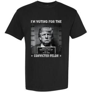 IM Voting For The Convicted Felon Trump 2024 Garment-Dyed Heavyweight T-Shirt