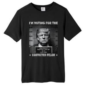 IM Voting For The Convicted Felon Trump 2024 Tall Fusion ChromaSoft Performance T-Shirt