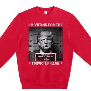 IM Voting For The Convicted Felon Trump 2024 Premium Crewneck Sweatshirt