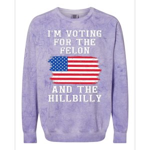 I’M Voting For The Felon & The Hillbilly Pro Trump 2024 Colorblast Crewneck Sweatshirt