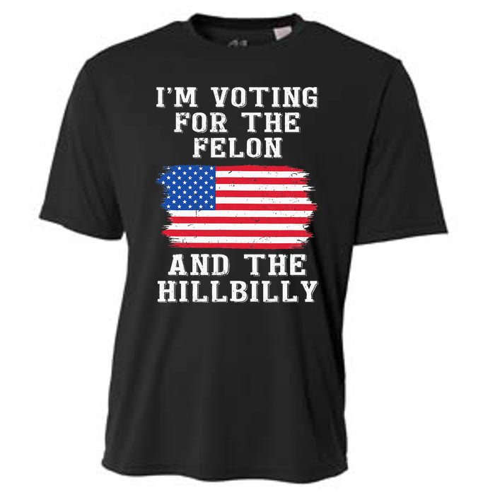 I’M Voting For The Felon & The Hillbilly Pro Trump 2024 Cooling Performance Crew T-Shirt