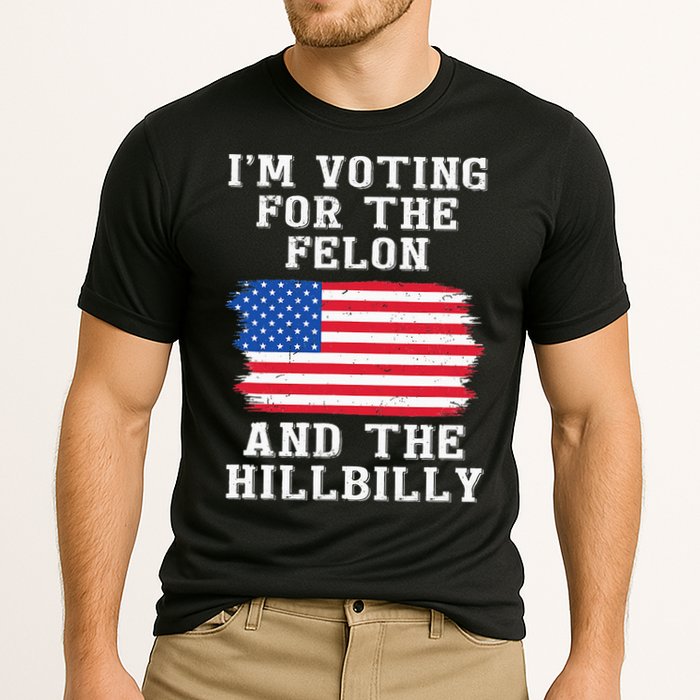 I’M Voting For The Felon & The Hillbilly Pro Trump 2024 Cooling Performance Crew T-Shirt