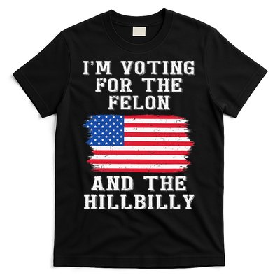 I’M Voting For The Felon & The Hillbilly Pro Trump 2024 T-Shirt