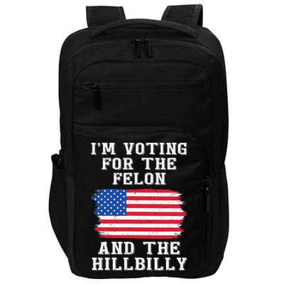 I’M Voting For The Felon & The Hillbilly Pro Trump 2024 Impact Tech Backpack