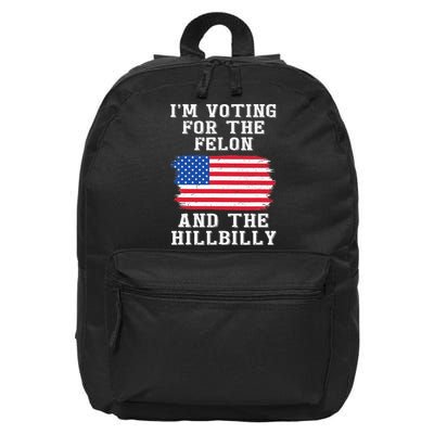 I’M Voting For The Felon & The Hillbilly Pro Trump 2024 16 in Basic Backpack