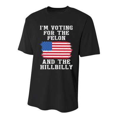 I’M Voting For The Felon & The Hillbilly Pro Trump 2024 Youth Performance Sprint T-Shirt