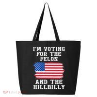 I’M Voting For The Felon & The Hillbilly Pro Trump 2024 25L Jumbo Tote