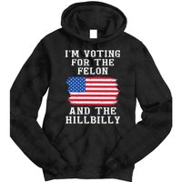 I’M Voting For The Felon & The Hillbilly Pro Trump 2024 Tie Dye Hoodie