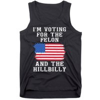 I’M Voting For The Felon & The Hillbilly Pro Trump 2024 Tank Top