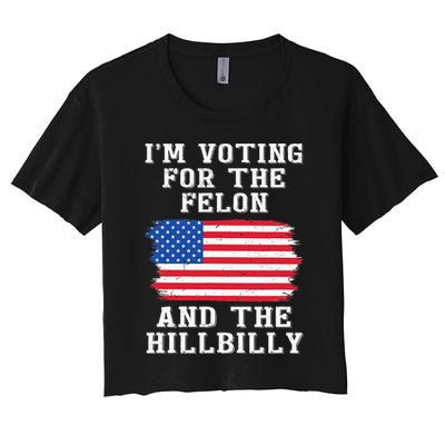I’M Voting For The Felon & The Hillbilly Pro Trump 2024 Crop Top