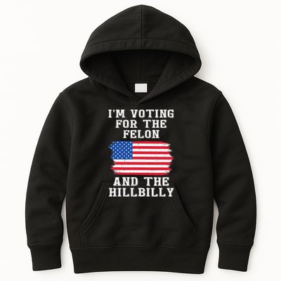I’M Voting For The Felon & The Hillbilly Pro Trump 2024 Kids Hoodie