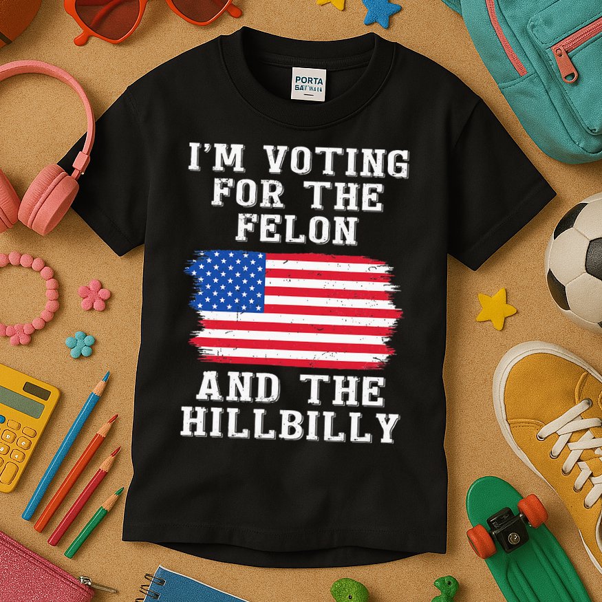I’M Voting For The Felon & The Hillbilly Pro Trump 2024 Kids T-Shirt
