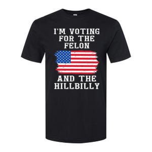 I’M Voting For The Felon & The Hillbilly Pro Trump 2024 Softstyle CVC T-Shirt