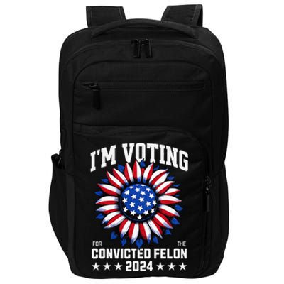 Im Voting For A Felon In 2024 Impact Tech Backpack