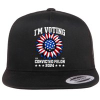 Im Voting For A Felon In 2024 Flat Bill Trucker Hat