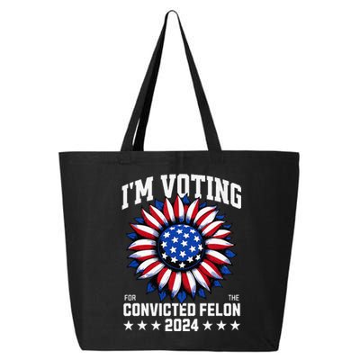 Im Voting For A Felon In 2024 25L Jumbo Tote