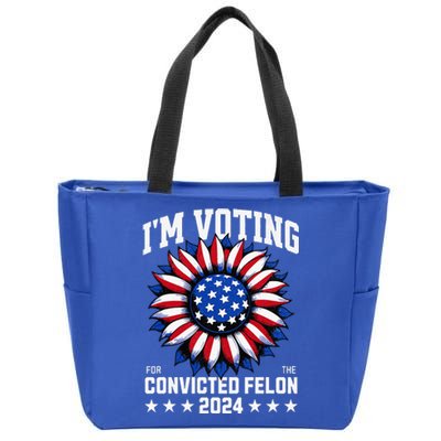 Im Voting For A Felon In 2024 Zip Tote Bag