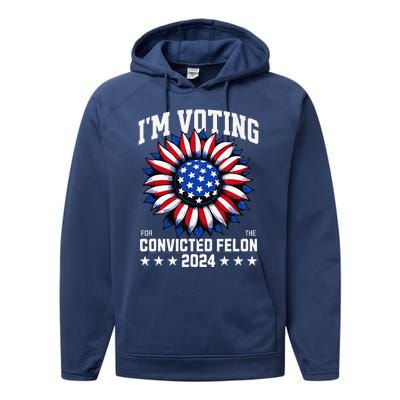 Im Voting For A Felon In 2024 Performance Fleece Hoodie