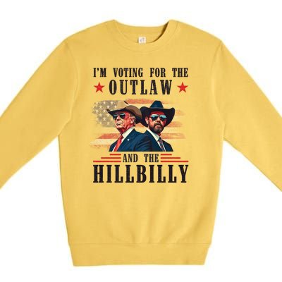 Im Voting For The Outlaw And The Hillbilly Trump Vance 2024 Premium Crewneck Sweatshirt