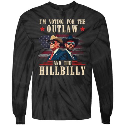 Im Voting For The Outlaw And The Hillbilly Trump Vance 2024 Tie-Dye Long Sleeve Shirt