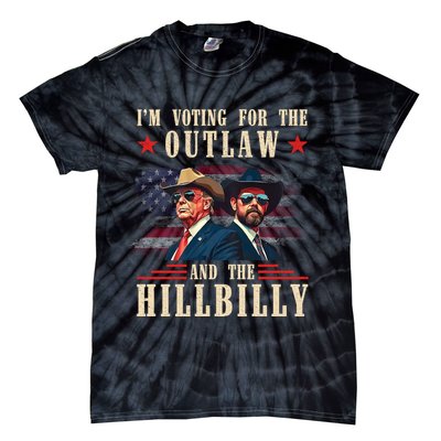 Im Voting For The Outlaw And The Hillbilly Trump Vance 2024 Tie-Dye T-Shirt