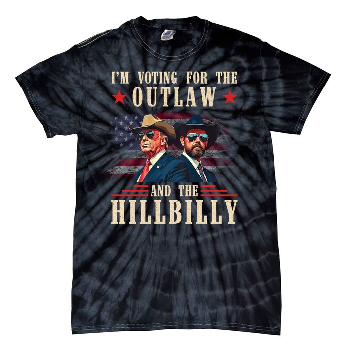 Im Voting For The Outlaw And The Hillbilly Trump Vance 2024 Tie-Dye T-Shirt