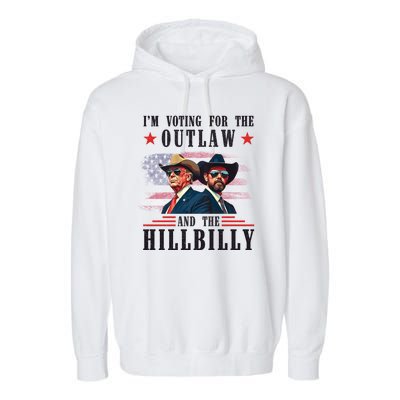 Im Voting For The Outlaw And The Hillbilly Trump Vance 2024 Garment-Dyed Fleece Hoodie