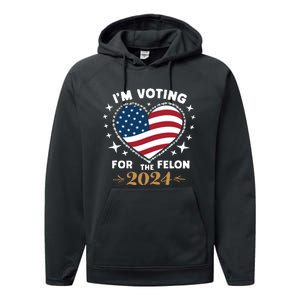 IM Voting For The Felon Trump For President 2024 Performance Fleece Hoodie