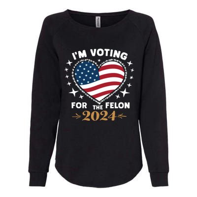 IM Voting For The Felon Trump For President 2024 Womens California Wash Sweatshirt