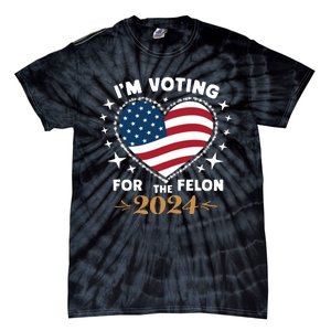 IM Voting For The Felon Trump For President 2024 Tie-Dye T-Shirt