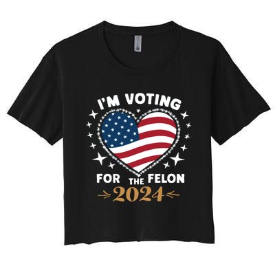 IM Voting For The Felon Trump For President 2024 Women's Crop Top Tee