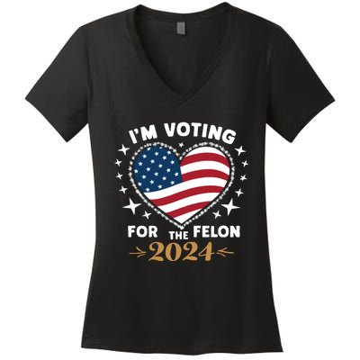 IM Voting For The Felon Trump For President 2024 Women's V-Neck T-Shirt