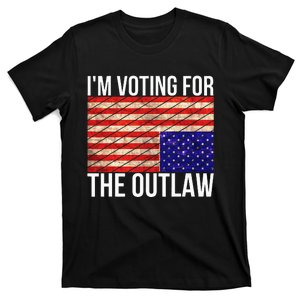 IM Voting For The Outlaw President T-Shirt