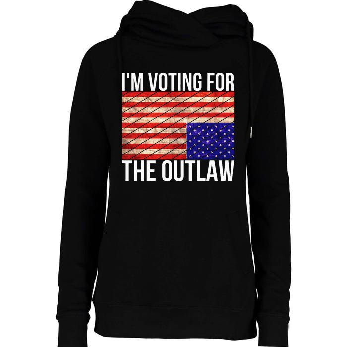 IM Voting For The Outlaw President Womens Funnel Neck Pullover Hood