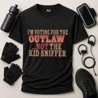 Im Voting For The Outlaw Not The Sniffer Performance Shirt