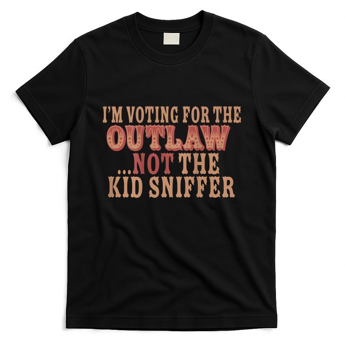 Im Voting For The Outlaw Not The Sniffer T-Shirt