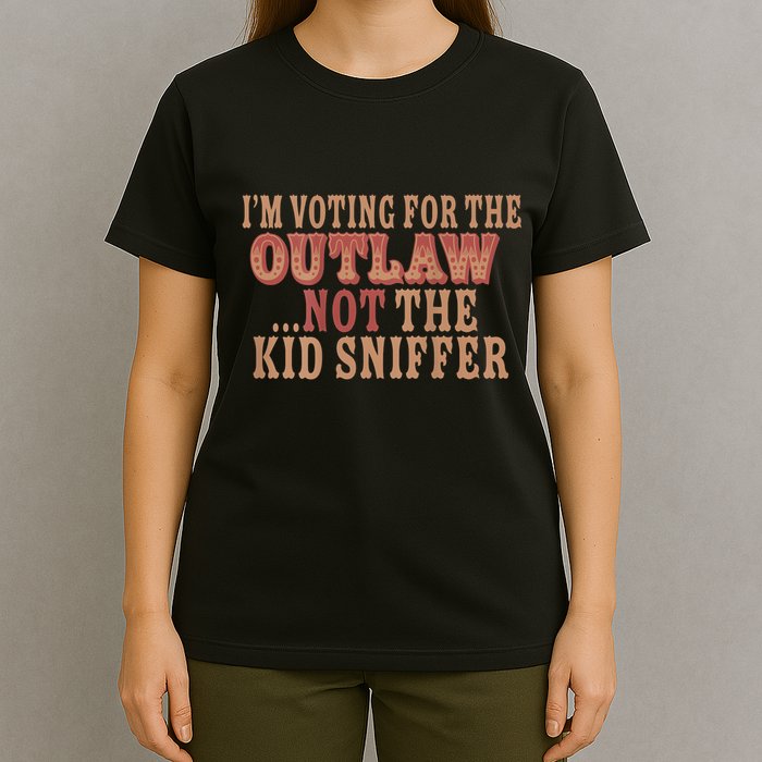 Im Voting For The Outlaw Not The Sniffer T-Shirt