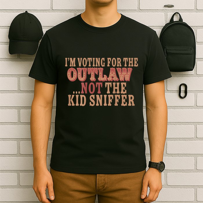 Im Voting For The Outlaw Not The Sniffer T-Shirt