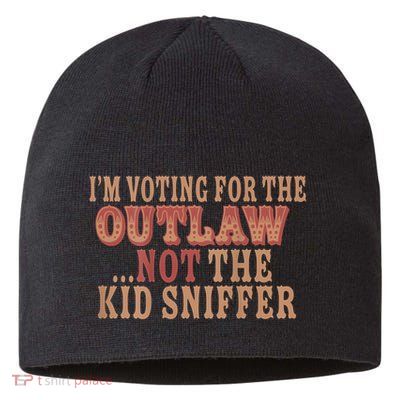 Im Voting For The Outlaw Not The Sniffer Sustainable Beanie