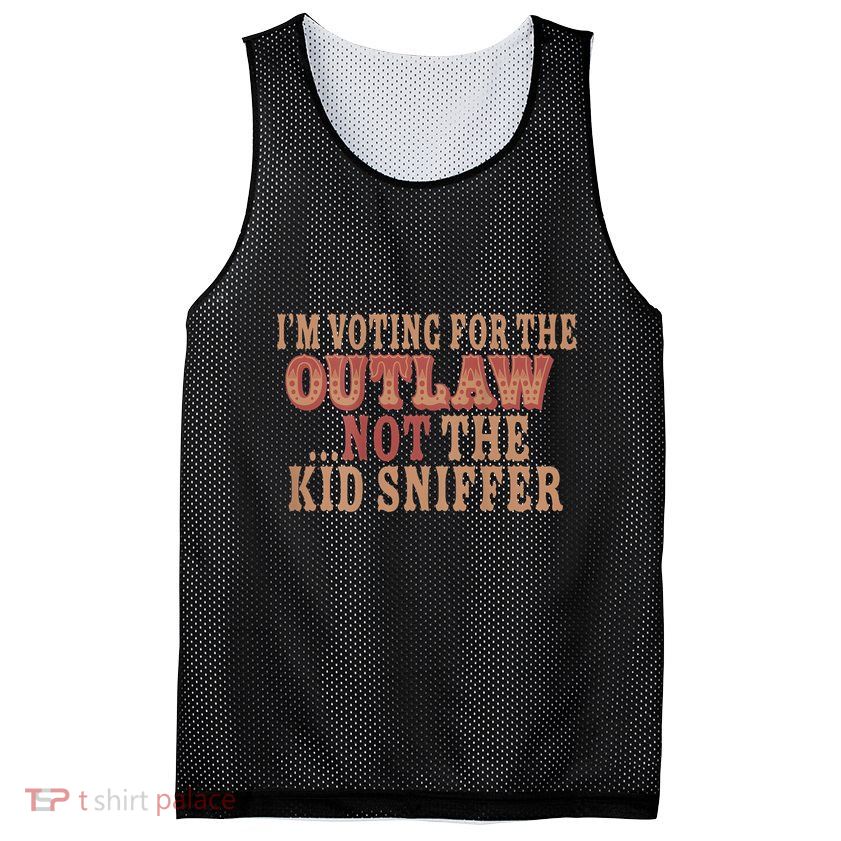 Im Voting For The Outlaw Not The Sniffer Mesh Reversible Basketball Jersey Tank