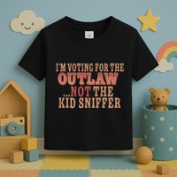 Im Voting For The Outlaw Not The Sniffer Toddler T-Shirt
