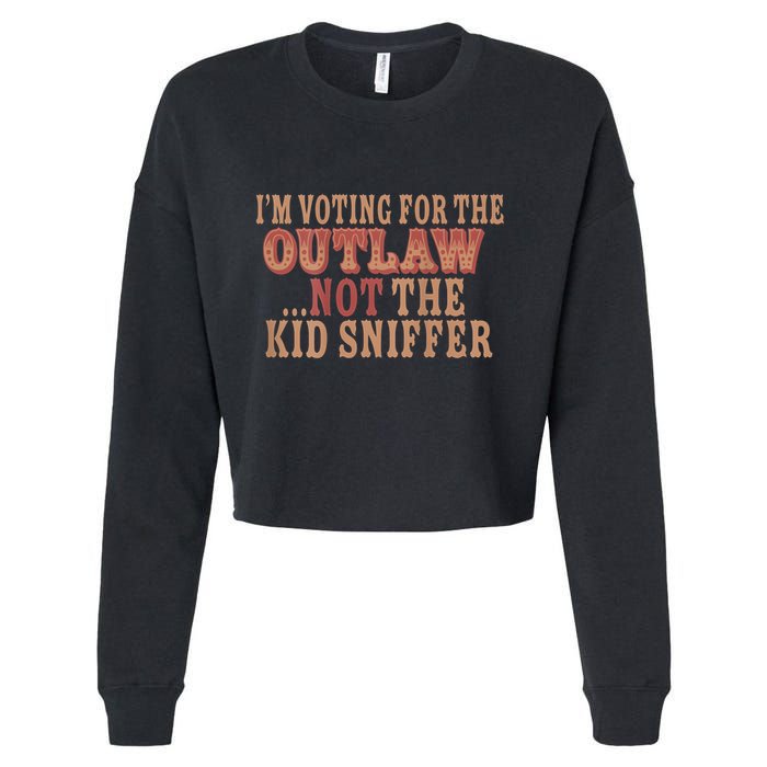 Im Voting For The Outlaw Not The Sniffer Cropped Pullover Crew