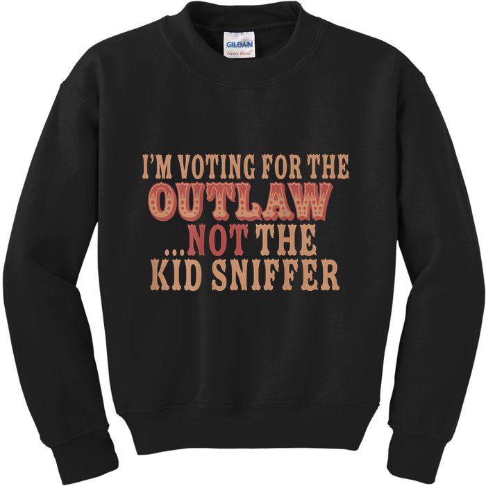 Im Voting For The Outlaw Not The Sniffer Kids Sweatshirt