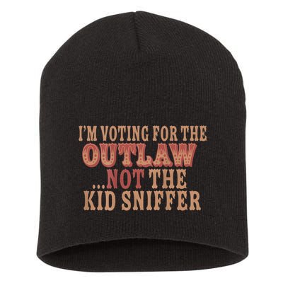 Im Voting For The Outlaw Not The Sniffer Short Acrylic Beanie
