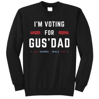 IM Voting For Gus Dad Sweatshirt