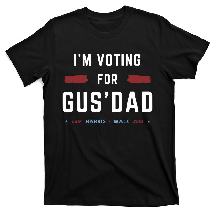 IM Voting For Gus Dad T-Shirt