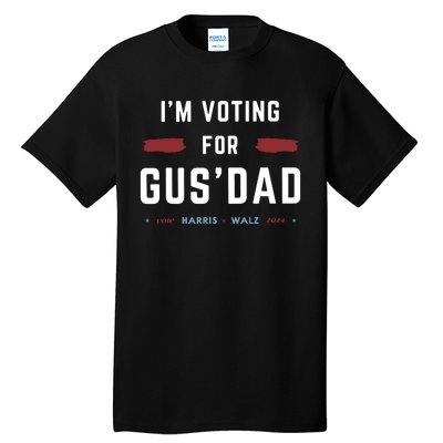 IM Voting For Gus Dad Tall T-Shirt