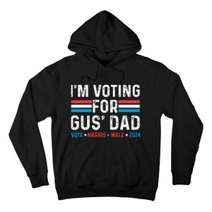 IM Voting For Gus Dad Hoodie