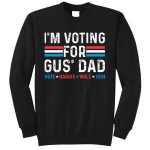 IM Voting For Gus Dad Sweatshirt