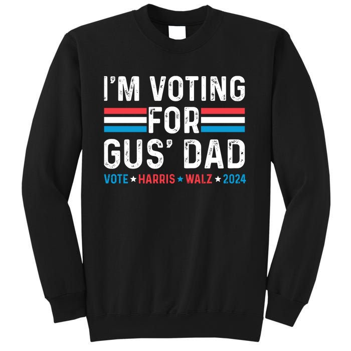 IM Voting For Gus Dad Sweatshirt